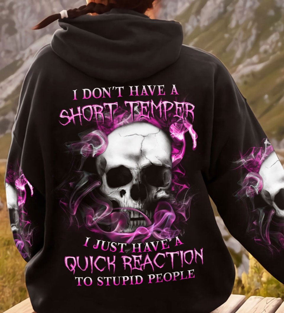 I DON'T HAVE A SHORT TEMPER ALL OVER PRINT - YHHN0901235