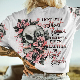 I DON'T HAVE A SHORT TEMPER ALL OVER PRINT - YHHG1004231