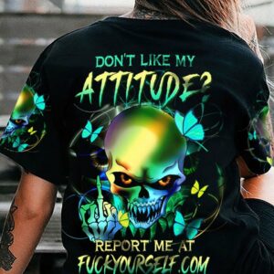 DON'T LIKE MY ATTITUDE ALL OVER PRINT - TLTW2012222
