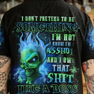I DON'T PRETEND TO BE SOMETHING I'M NOT ALL OVER PRINT - YHLN2103234