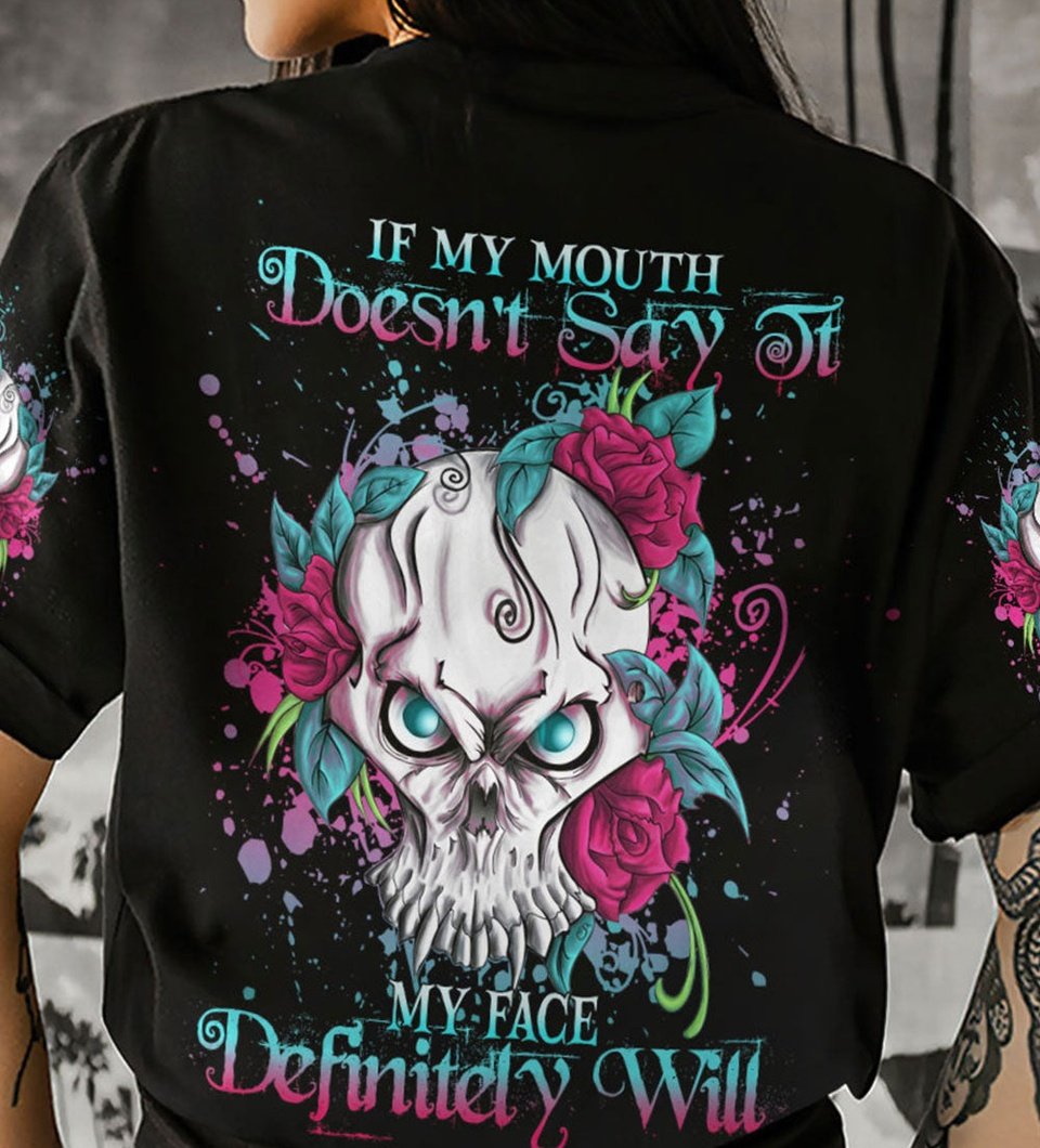 IF MY MOUTH DOESN'T SAY IT ALL OVER PRINT - YHDU1703232