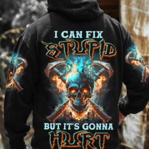 I CAN FIX STUPID BUT IT'S GONNA HURT AXE SKULL ALL OVER PRINT - TLNZ2403232