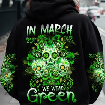 IN MARCH WE WEAR GREEN PATRICK'S DAY ALL OVER PRINT - TLTW1601235