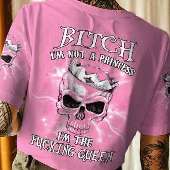 I'M NOT A PRINCESS I'M THE F QUEEN ALL OVER PRINT - YHLN1912222