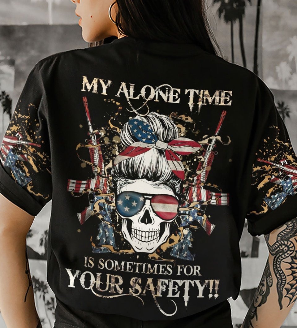 MY ALONE TIME IS SOMETIMES FOR YOUR SAFETY ALL OVER PRINT - YHHG0604232