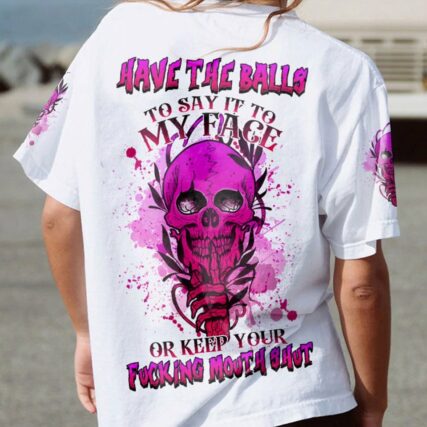 HAVE THE BALLS TO SAY IT ALL OVER PRINT - TLNZ2612223