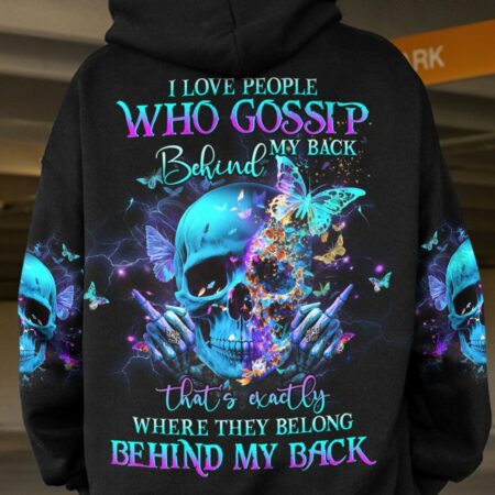 I LOVE PEOPLE WHO GOSSIP BEHIND MY BACK ALL OVER PRINT - YHHG1403233