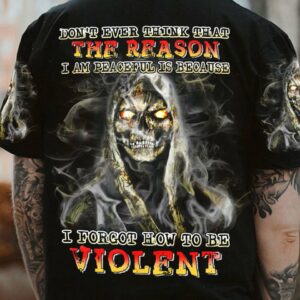 DON'T EVER THINK I FORGOT HOW TO BE VIOLENT ALL OVER PRINT - YHHN2403231