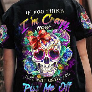 IF YOU THINK I'M CRAZY NOW ROSE SKULL ALL OVER PRINT - TLTW2504232
