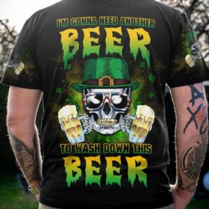 I'M GONNA NEED ANOTHER BEER ST. PATRICK'S DAY ALL OVER PRINT - YHLN2701234