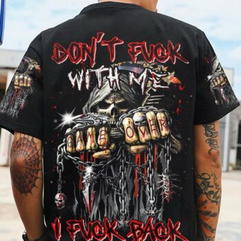 DON'T F WITH ME I F BACK ALL OVER PRINT - YHHN1912222