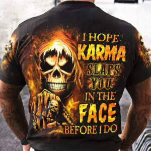 I HOPE KARMA SLAPS YOU ALL OVER PRINT - YHLN2104231