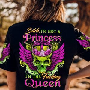 I'M NOT A PRINCESS I'M THE F QUEEN ALL OVER PRINT - YHHN1001231