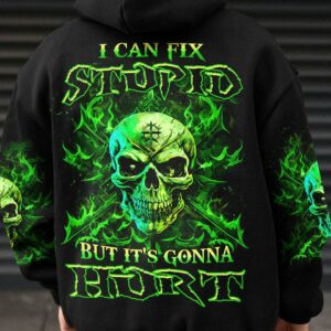 I CAN FIX STUPID BUT IT'S GONNA HURT ALL OVER PRINT - YHHN0908231