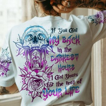IF YOU GOT MY BACK IN THE DARKEST HOURS ALL OVER PRINT - YHHN2002231