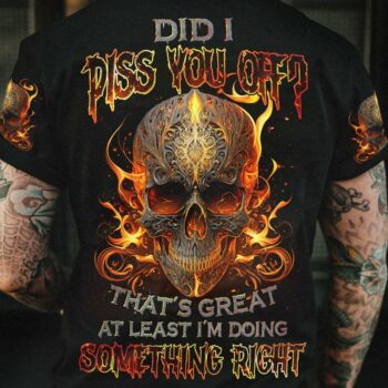 DID I PISS YOU OFF SKULL FILAGREE ALL OVER PRINT - TLNZ2704232
