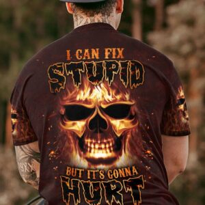 I CAN FIX STUPID BUT IT'S GONNA HURT ALL OVER PRINT - YHLN07020231