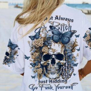 I'M NOT ALWAYS A B FLOWER SKULL ALL OVER PRINT - TLNO1404232
