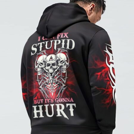 I CAN FIX STUPID BUT IT'S GONNA HURT ALL OVER PRINT - YHLN0901233
