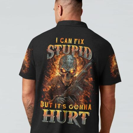 I CAN FIX STUPID BUT IT'S GONNA HURT ALL OVER PRINT - YHNT2803234