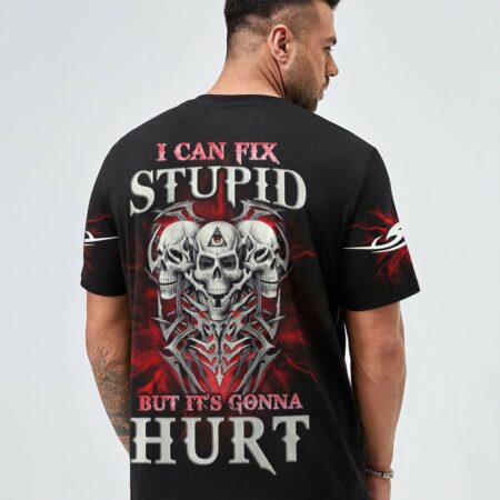 I CAN FIX STUPID BUT IT'S GONNA HURT ALL OVER PRINT - YHLN0901233