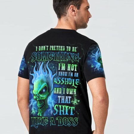 I DON'T PRETEND TO BE SOMETHING I'M NOT ALL OVER PRINT - YHLN2103234