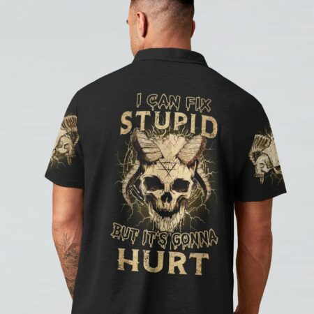 I CAN FIX STUPID BUT IT'S GONNA HURT ALL OVER PRINT - YHHN1511221