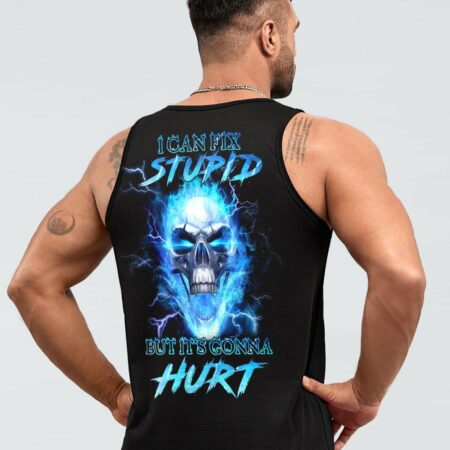 I CAN FIX STUPID BUT IT'S GONNA HURT ALL OVER PRINT - YHHN0811223