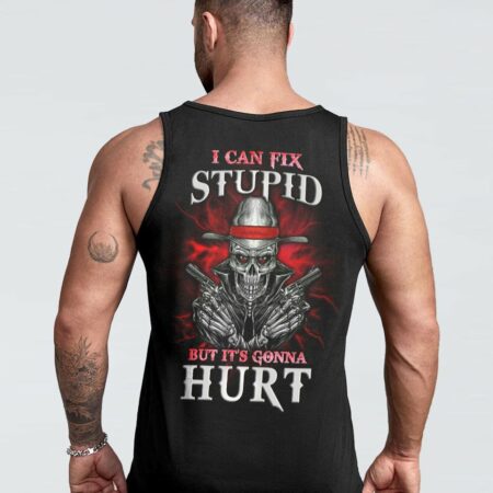 I CAN FIX STUPID BUT IT'S GONNA HURT ALL OVER PRINT - YHLN2312225