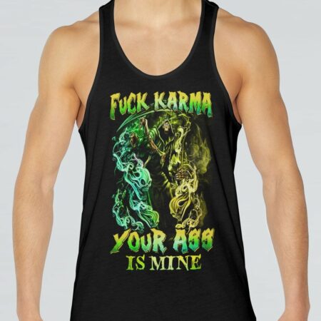 FCK KARMA YOUR ASS IS MINE ALL OVER PRINT - YHHN2111223