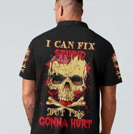 I CAN FIX STUPID BUT IT'S GONNA HURT ALL OVER PRINT - YHNT2203231