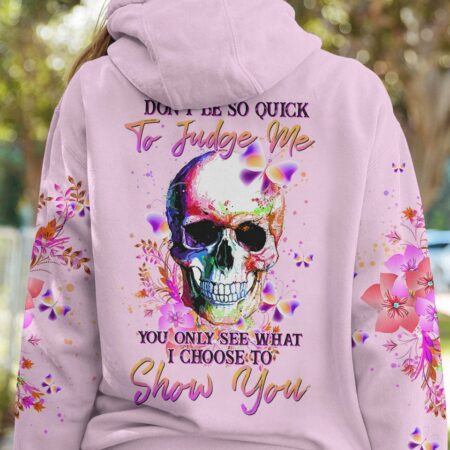 DON'T BE SO QUICK TO JUDGE ME ALL OVER PRINT - YHHN1212224