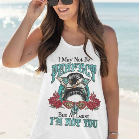 I MAY NOT BE PERFECT MESSY BUN ALL OVER PRINT - YHLN0812221
