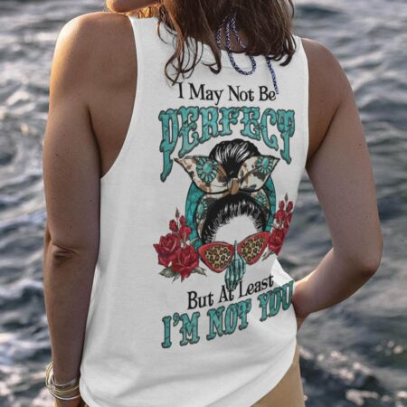 I MAY NOT BE PERFECT MESSY BUN ALL OVER PRINT - YHLN0812221