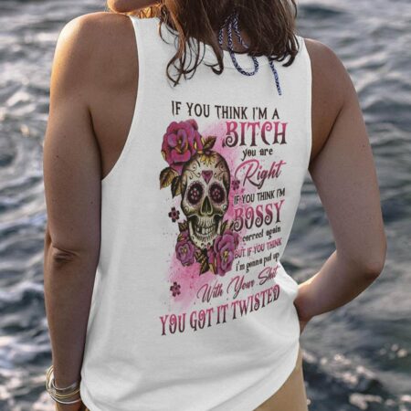 IF YOU THINK I'M A B SUGAR SKULL ALL OVER PRINT - YHLN0612224