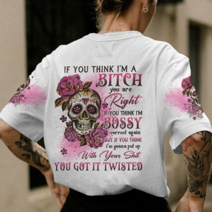 IF YOU THINK I'M A B SUGAR SKULL ALL OVER PRINT - YHLN0612224