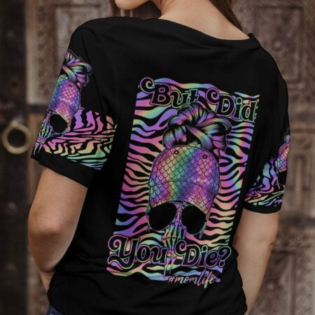 BUT DID YOU DIE MOM LIFE MESSY BUN ALL OVER PRINT - TLNO1803231