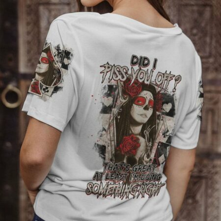 DID I PISS YOU OFF SUGAR SKULL ALL OVER PRINT - TLTM1711224
