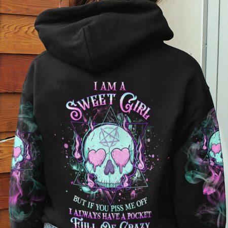 I AM A SWEET GIRL BUT IF YOU PISS ME OFF ALL OVER PRINT - YHHG1001232