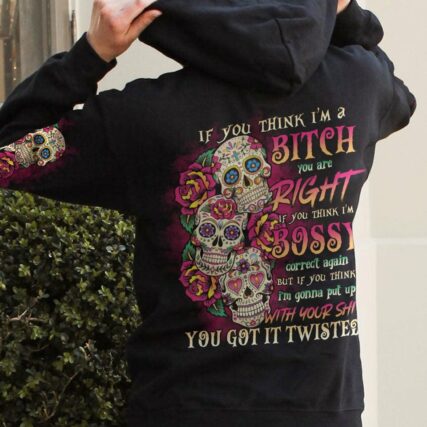 IF YOU THINK I'M A B 3 SUGAR SKULLS ALL OVER PRINT - TLNO0711223