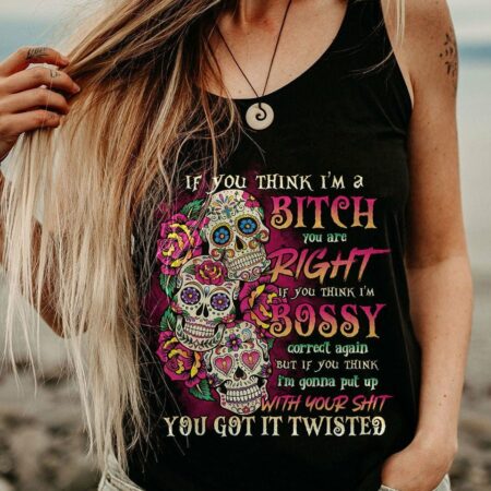 IF YOU THINK I'M A B 3 SUGAR SKULLS ALL OVER PRINT - TLNO0711223