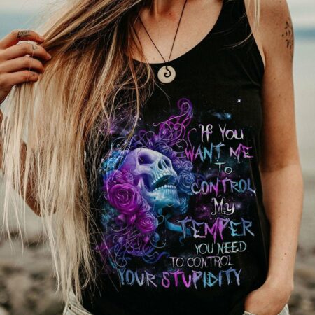IF YOU WANT ME TO CONTROL MY TEMPER ROSE SKULL ALL OVER PRINT - TLNZ3103232