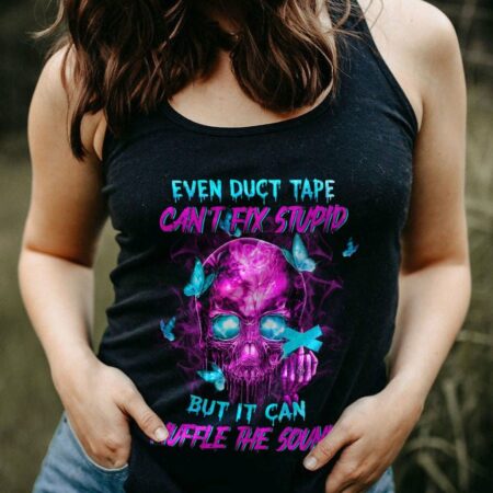 EVEN DUCT TAPE CAN'T FIX STUPID ALL OVER PRINT - YHHN2511223
