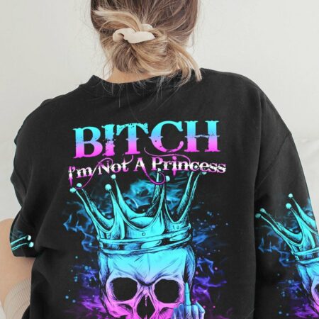I'M NOT A PRINCESS I'M THE F QUEEN ALL OVER PRINT - YHHN0601235