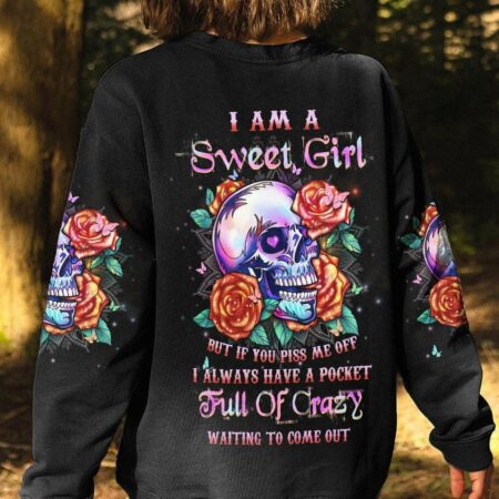 I AM A SWEET GIRL BUT IF YOU PISS ME OFF ALL OVER PRINT - YHHN1503231