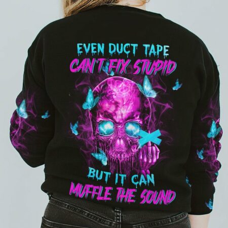 EVEN DUCT TAPE CAN'T FIX STUPID ALL OVER PRINT - YHHN2511223