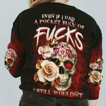 EVEN IF I HAD SKULL ROSE ALL OVER PRINT - TLTW1511223