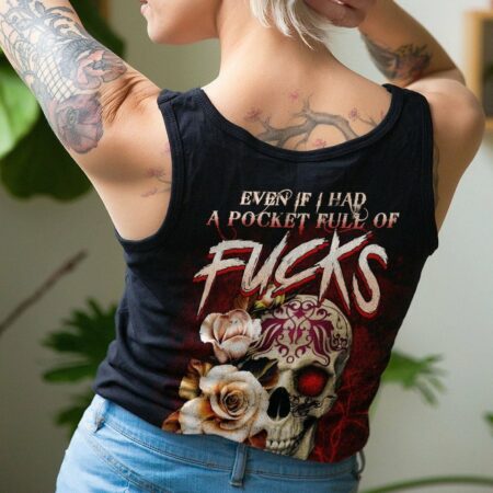 EVEN IF I HAD SKULL ROSE ALL OVER PRINT - TLTW1511223