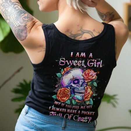 I AM A SWEET GIRL BUT IF YOU PISS ME OFF ALL OVER PRINT - YHHN1503231