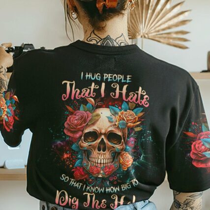 I HUG PEOPLE THAT I HATE ALL OVER PRINT - YHHG1002234